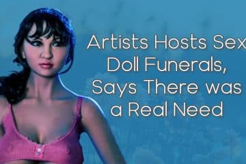 Artists Hosts Sex Doll Funerals, Says There was a Real Need