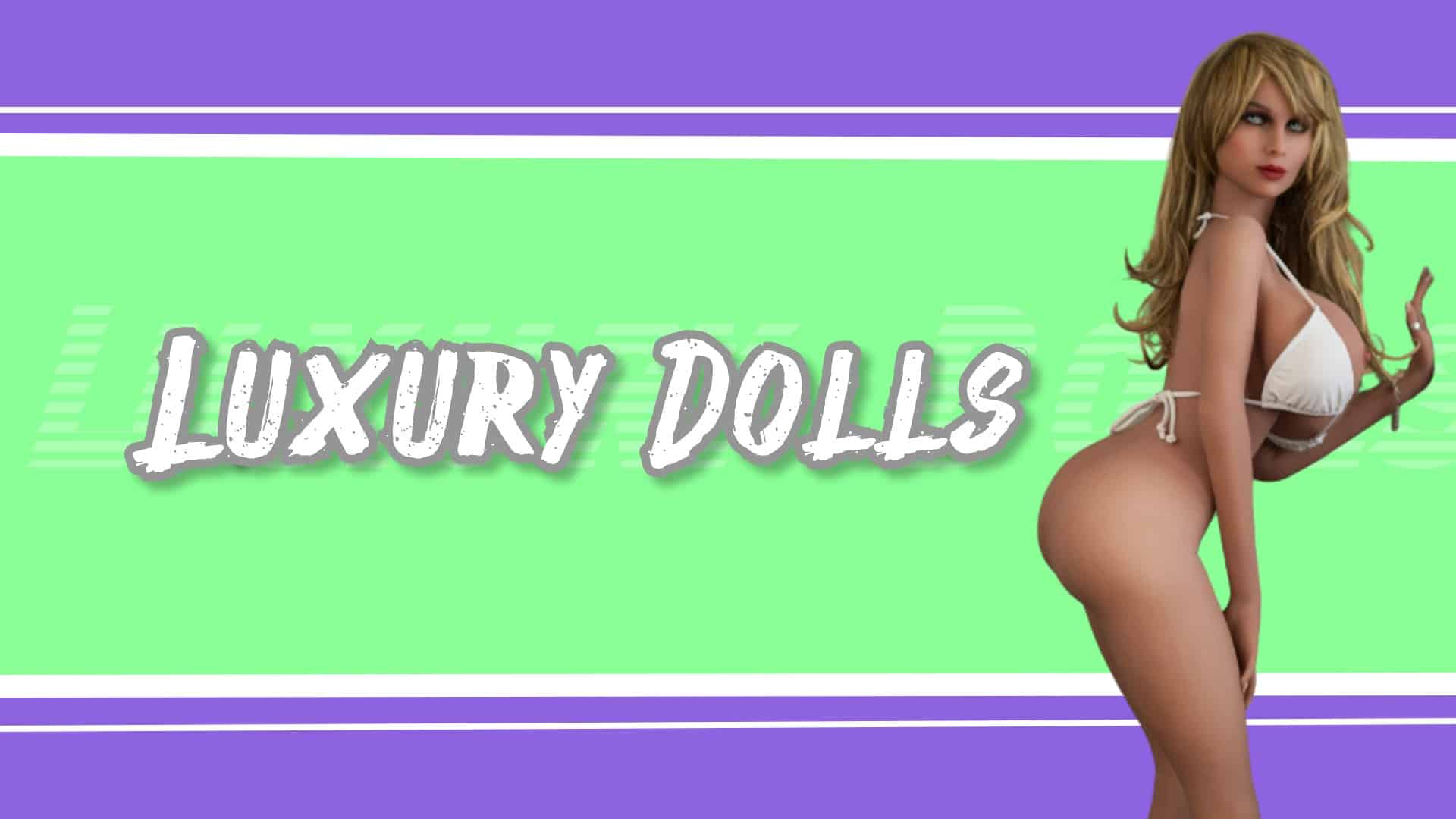 Luxury Dolls