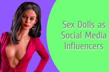 Sex Dolls as Social Media Influencers