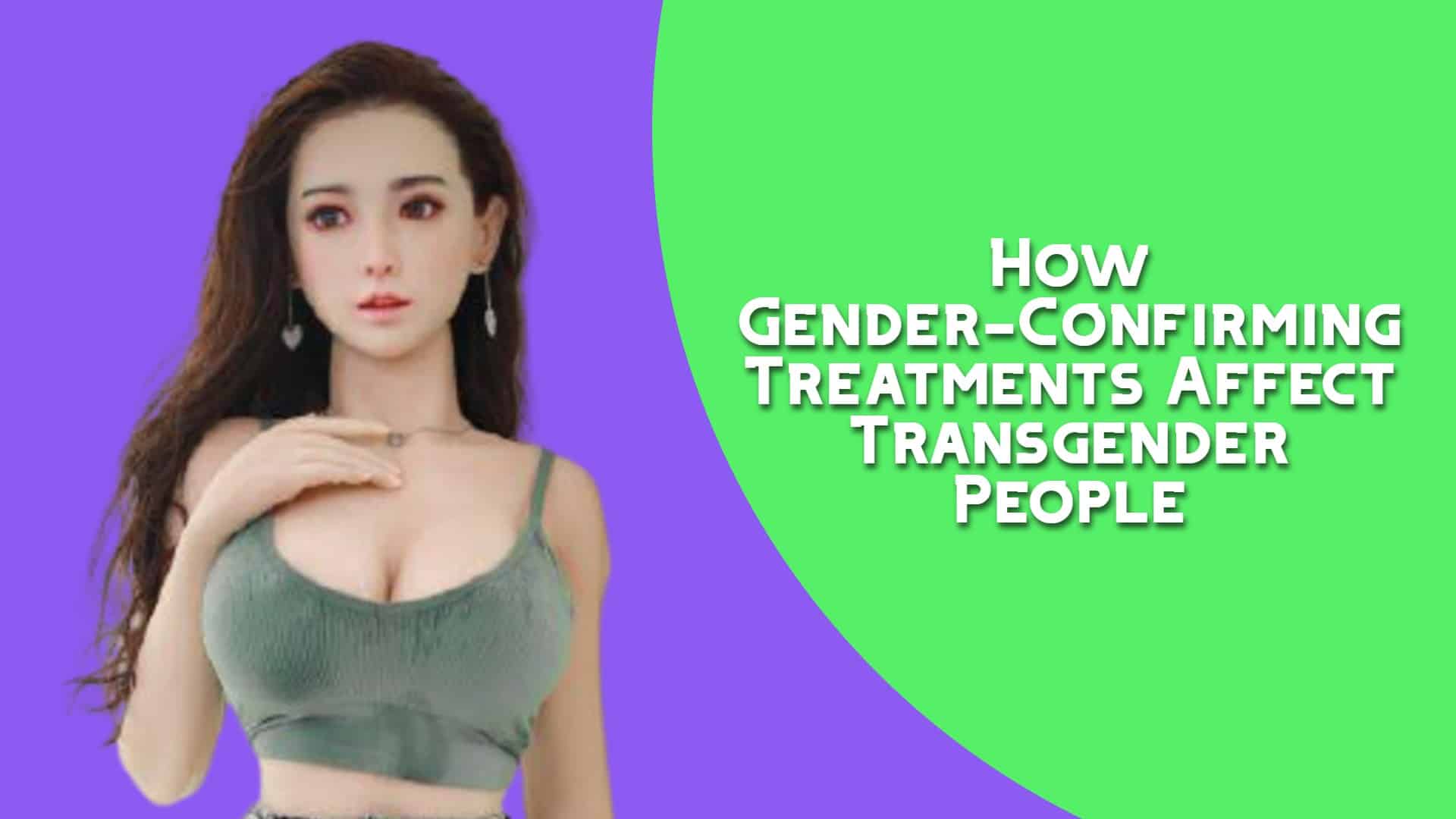 How Gender-Confirming Treatments Affect Transgender People