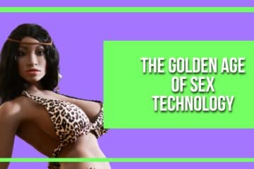 The Golden Age of Sex Technology