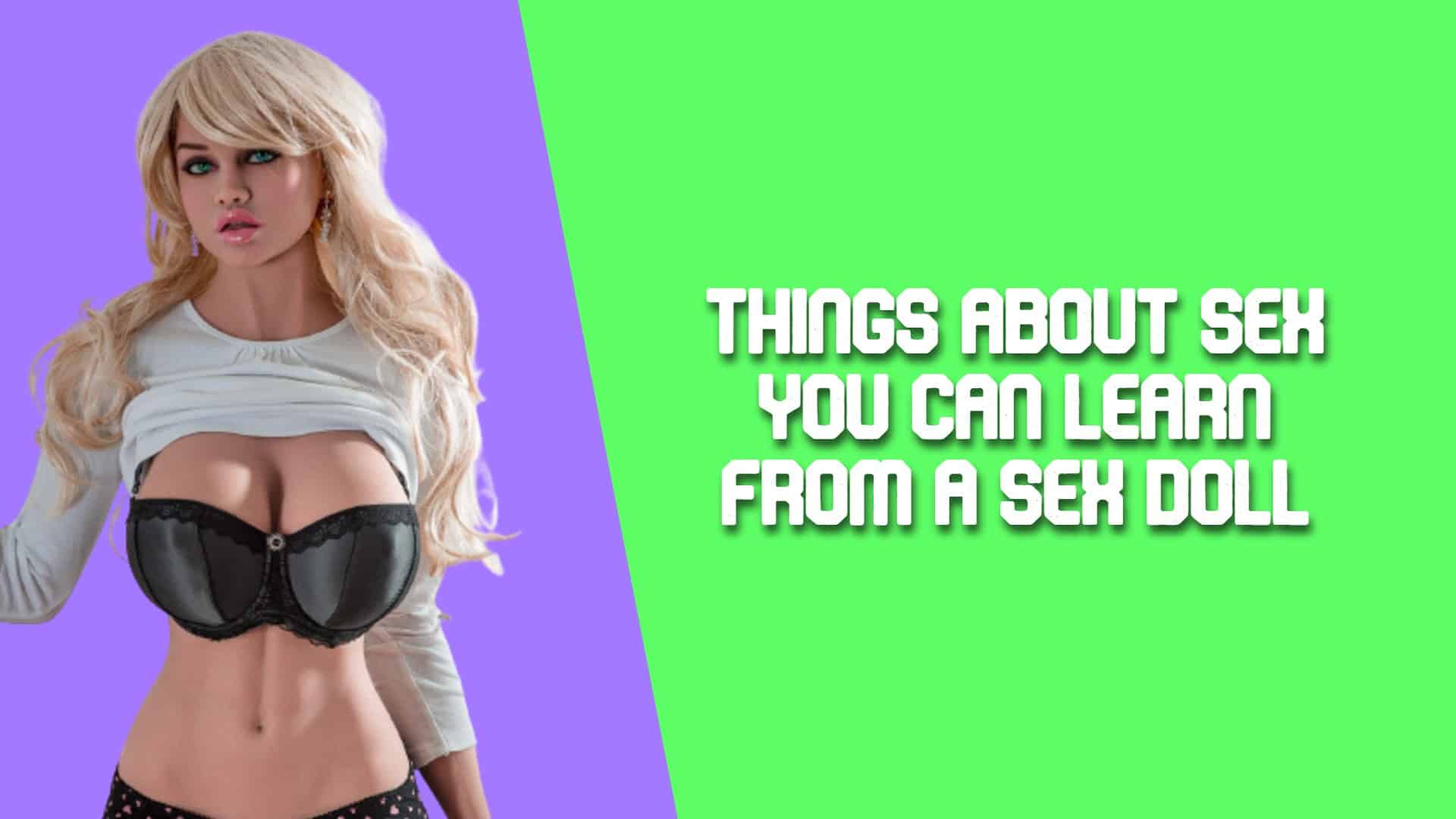 Things About Sex You Can Learn From A Sex Doll