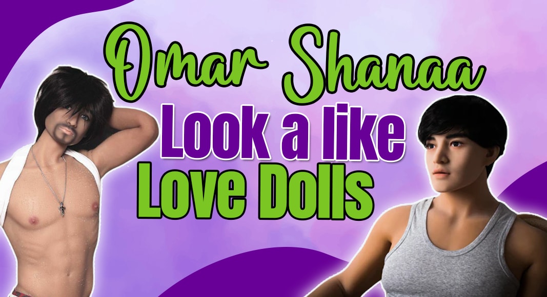Omar Shanaa Look-alike Love Dolls