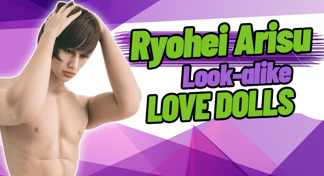 Ryohei Arisu Look-alike Love Dolls