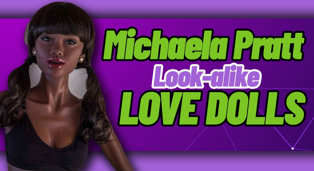 Michaela Pratt Look-alike Love Dolls